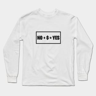 Dollar? Yes (B) Long Sleeve T-Shirt